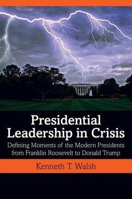 Presidential Leadership in Crisis