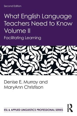What English Language Teachers Need to Know Volume II