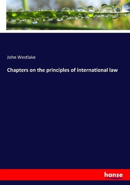Chapters on the principles of international law