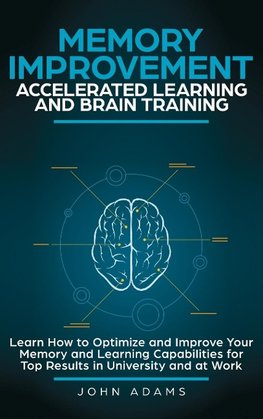 Memory Improvement, Accelerated Learning and Brain Training