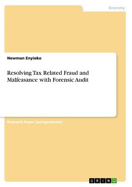 Resolving Tax Related Fraud and Malfeasance with Forensic Audit