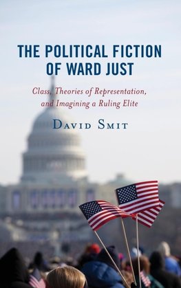 Political Fiction of Ward Just