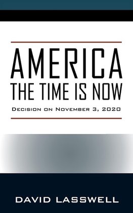 AMERICA THE TIME IS NOW