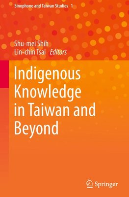 Indigenous Knowledge in Taiwan and Beyond