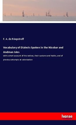 Vocabulary of Dialects Spoken in the Nicobar and Andman Isles