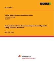 Human-Swarm Interactions. Learning of Swarm Dynamics using Gaussian Processes