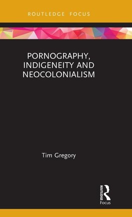 Pornography, Indigeneity and Neocolonialism
