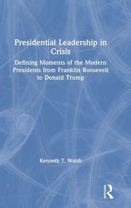 Presidential Leadership in Crisis
