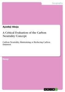 A Critical Evaluation of the Carbon Neutrality Concept