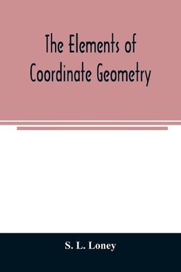 The elements of coordinate geometry