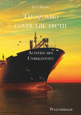 Those who cover the truth - Aufstieg des Unbekannten