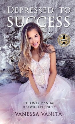 DEPRESSED TO SUCCESS