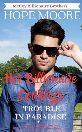 Her Billionaire Cowboy's Trouble in Paradise