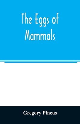 The eggs of mammals