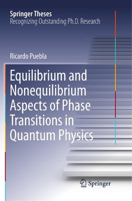 Equilibrium and Nonequilibrium Aspects of Phase Transitions in Quantum Physics