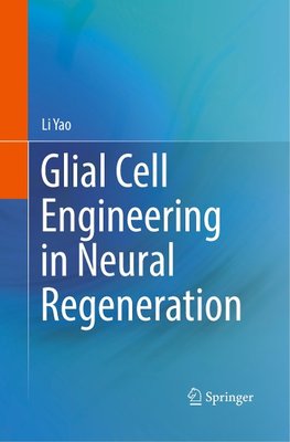 Glial Cell Engineering in Neural Regeneration