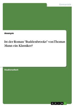 Ist der Roman "Buddenbrooks" von Thomas Mann ein Klassiker?