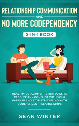 Relationship Communication and No More Codependency 2-in-1 Book