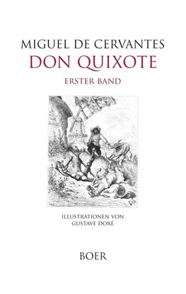 Leben und Taten des scharfsinnigen Edlen Don Quixote von la Mancha, Band 1