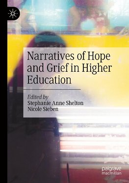 Narratives of Hope and Grief in Higher Education