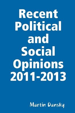 Recent  Political and Social Opinions 2011-2013
