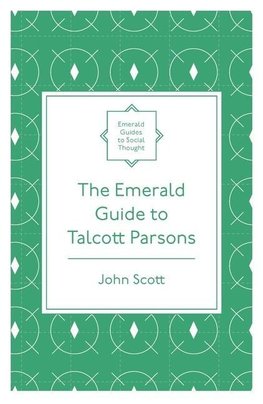 The Emerald Guide to Talcott Parsons