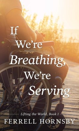 If We're Breathing, We're Serving