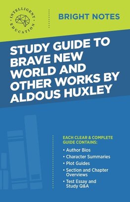 Study Guide to Brave New World and Other Works by Aldous Huxley