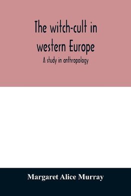 The witch-cult in western Europe