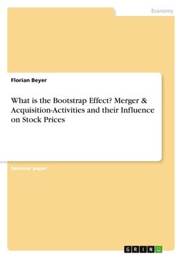 What is the Bootstrap Effect? Merger & Acquisition-Activities and their Influence on Stock Prices