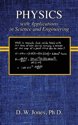PHYSICS with Applications in Science and Engineering