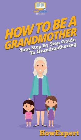 How To Be a Grandmother