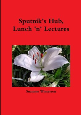 Sputnik's Hub, Lunch 'n' Lectures