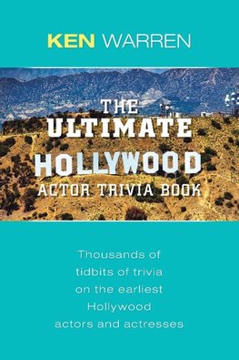 The Ultimate Hollywood Actor Trivia Book