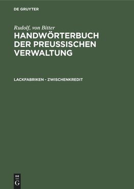 Handwörterbuch der Preußischen Verwaltung, Lackfabriken - Zwischenkredit