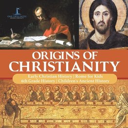 Origins of Christianity | Early Christian History | Rome for Kids | 6th Grade History | Children's Ancient History