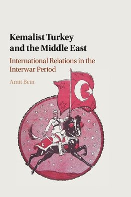 Kemalist Turkey and the Middle East