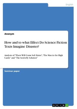 How and to what Effect Do Science Fiction Texts Imagine Disaster?