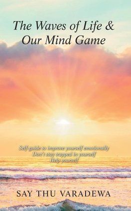 The Waves of Life  &   Our Mind Game