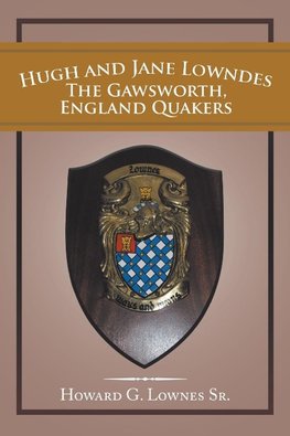 Hugh and Jane Lowndes the Gawsworth, England Quakers