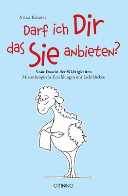 Darf ich Dir das Sie anbieten? - Vom Dasein der Widrigkeiten
