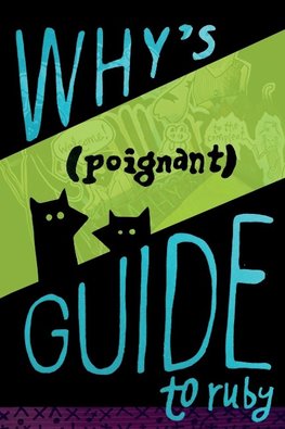 Why's (Poignant) Guide to Ruby