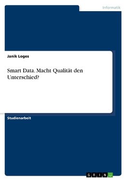 Smart Data. Macht Qualität den Unterschied?