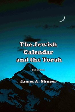 The Jewish Calendar and the Torah 5th Ed.
