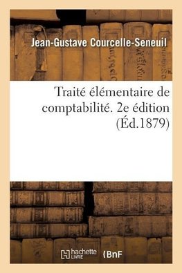 Traité élémentaire de comptabilité. 2e édition