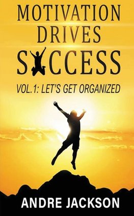 MOTIVATION DRIVES SUCCESS
