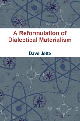 A Reformulation of Dialectical Materialism