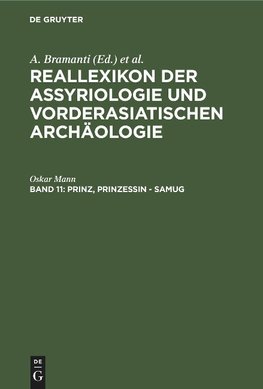 Reallexikon der Assyriologie und Vorderasiatischen Archäologie, Band 11, Prinz, Prinzessin - Samug