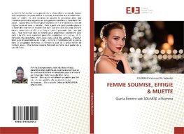 FEMME SOUMISE, EFFIGIE & MUETTE