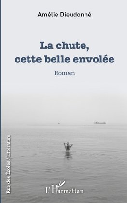 La chute, cette belle envolée